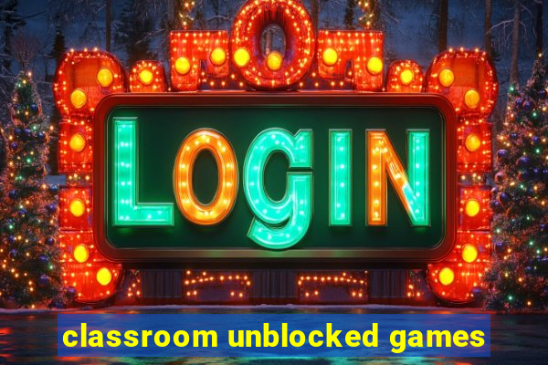 classroom unblocked games